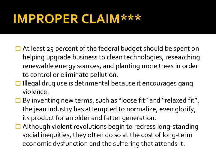 IMPROPER CLAIM*** � At least 25 percent of the federal budget should be spent