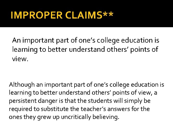 IMPROPER CLAIMS** An important part of one’s college education is learning to better understand