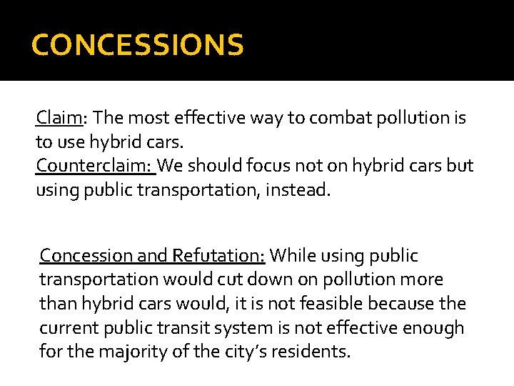 CONCESSIONS Claim: The most effective way to combat pollution is to use hybrid cars.