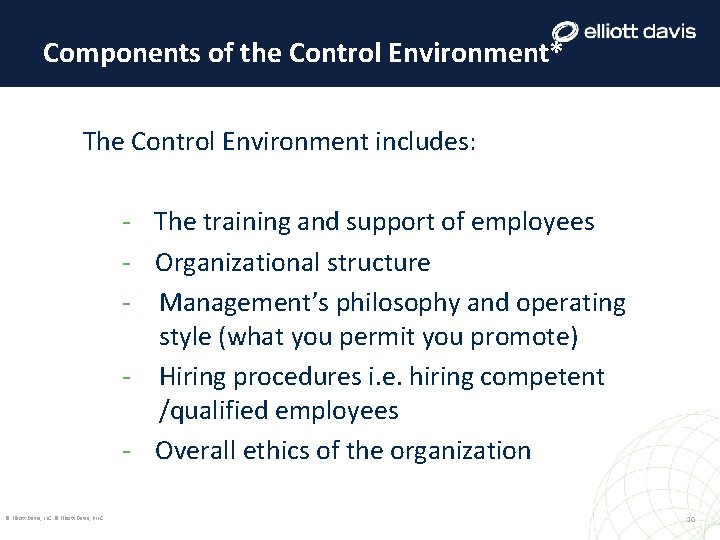 Components of the Control Environment* The Control Environment includes: - The training and support Components of the Control Environment* The Control Environment includes: - The training and support