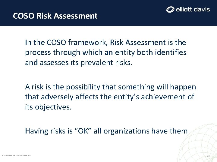COSO Risk Assessment In the COSO framework, Risk Assessment is the process through which COSO Risk Assessment In the COSO framework, Risk Assessment is the process through which