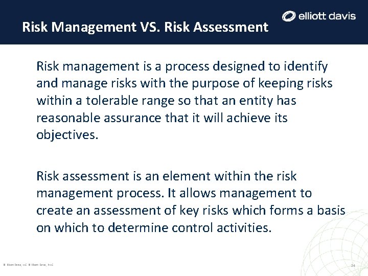 Risk Management VS. Risk Assessment Risk management is a process designed to identify and Risk Management VS. Risk Assessment Risk management is a process designed to identify and