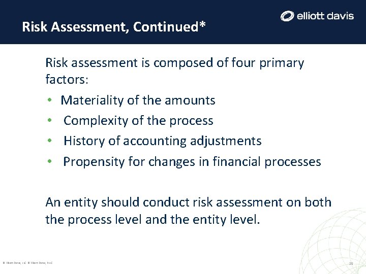 Risk Assessment, Continued* Risk assessment is composed of four primary factors: • Materiality of Risk Assessment, Continued* Risk assessment is composed of four primary factors: • Materiality of