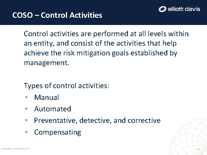 COSO – Control Activities Control activities are performed at all levels within an entity, COSO – Control Activities Control activities are performed at all levels within an entity,