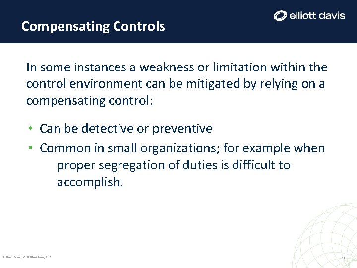 Compensating Controls In some instances a weakness or limitation within the control environment can Compensating Controls In some instances a weakness or limitation within the control environment can