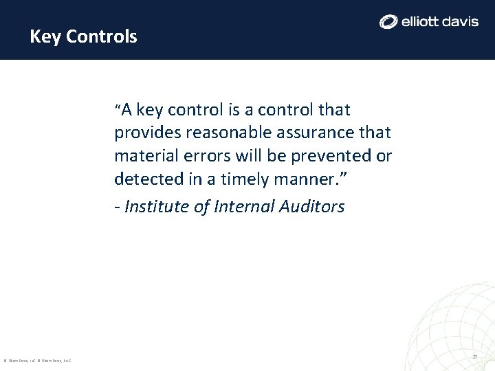 Key Controls “A key control is a control that provides reasonable assurance that material Key Controls “A key control is a control that provides reasonable assurance that material