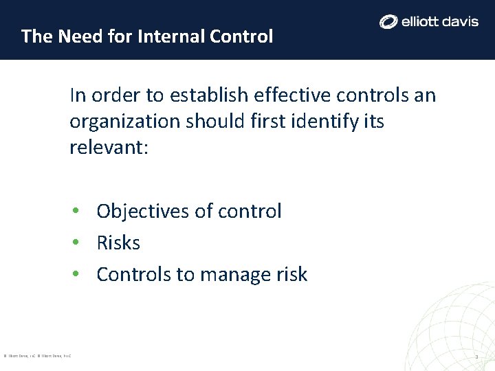 The Need for Internal Control In order to establish effective controls an organization should The Need for Internal Control In order to establish effective controls an organization should