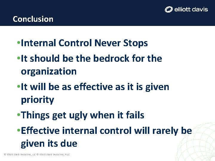 Conclusion • Internal Control Never Stops • It should be the bedrock for the Conclusion • Internal Control Never Stops • It should be the bedrock for the