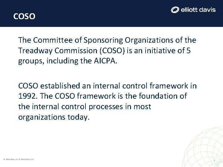 COSO The Committee of Sponsoring Organizations of the Treadway Commission (COSO) is an initiative COSO The Committee of Sponsoring Organizations of the Treadway Commission (COSO) is an initiative