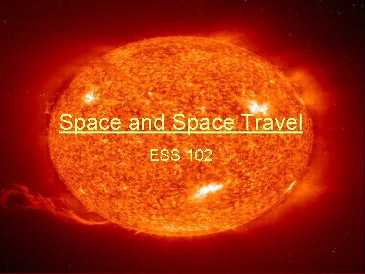 Space and Space Travel ESS 102 