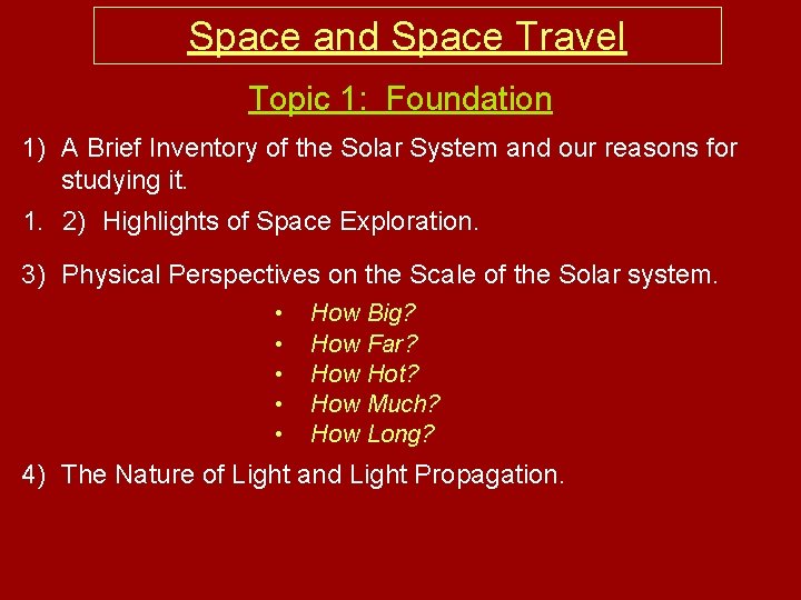 Space and Space Travel Topic 1: Foundation 1) A Brief Inventory of the Solar