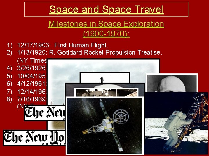 Space and Space Travel Milestones in Space Exploration (1900 -1970): 1) 12/17/1903: First Human