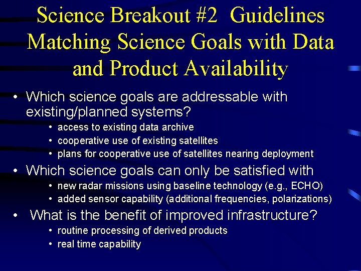 Science Breakout #2 Guidelines Matching Science Goals with Data and Product Availability • Which