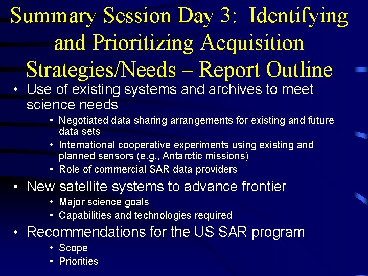 Summary Session Day 3: Identifying and Prioritizing Acquisition Strategies/Needs – Report Outline • Use