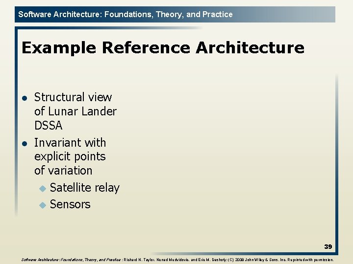 Software Architecture: Foundations, Theory, and Practice Example Reference Architecture l l Structural view of