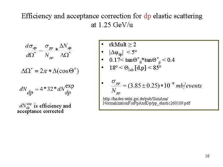 Efficiency and acceptance correction for dp elastic scattering at 1. 25 Ge. V/u •