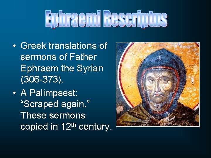  • Greek translations of sermons of Father Ephraem the Syrian (306 -373). •