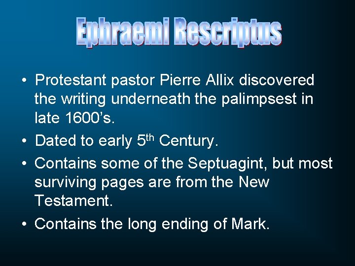  • Protestant pastor Pierre Allix discovered the writing underneath the palimpsest in late