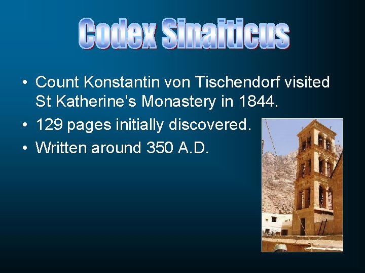  • Count Konstantin von Tischendorf visited St Katherine’s Monastery in 1844. • 129