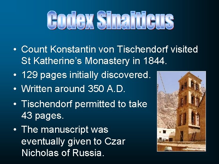  • Count Konstantin von Tischendorf visited St Katherine’s Monastery in 1844. • 129