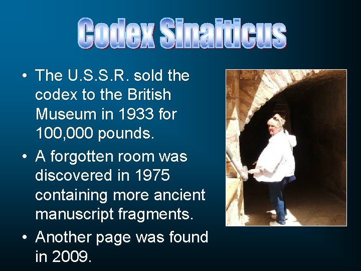  • The U. S. S. R. sold the codex to the British Museum