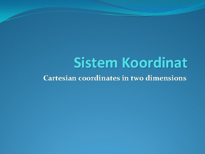 Sistem Koordinat Cartesian coordinates in two dimensions 