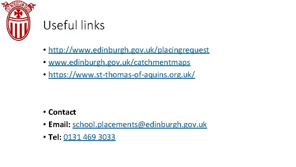 Useful links • http: //www. edinburgh. gov. uk/placingrequest • www. edinburgh. gov. uk/catchmentmaps •