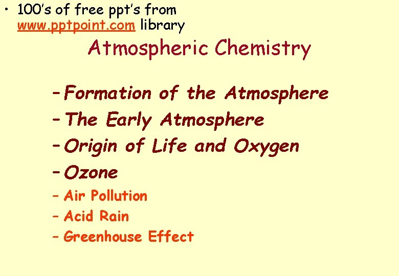 • 100’s of free ppt’s from www. pptpoint. com library Atmospheric Chemistry –