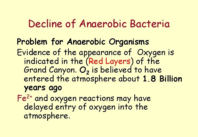 Decline of Anaerobic Bacteria Problem for Anaerobic Organisms Evidence of the appearance of Oxygen