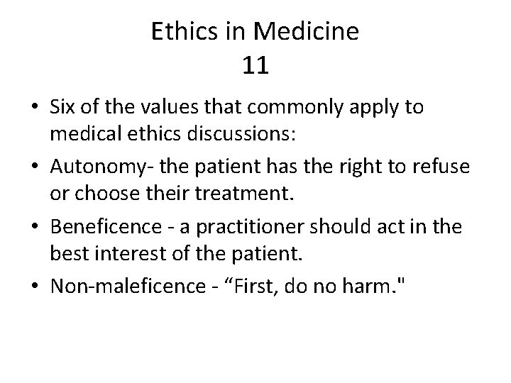 Ethics in Medicine 11 • Six of the values that commonly apply to medical