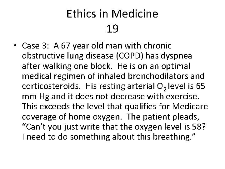 Ethics in Medicine 19 • Case 3: A 67 year old man with chronic
