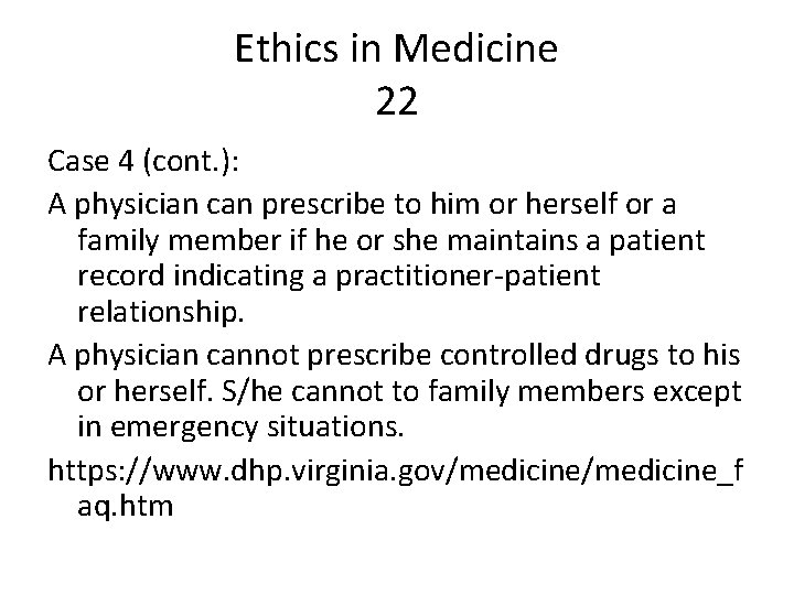 Ethics in Medicine 22 Case 4 (cont. ): A physician can prescribe to him