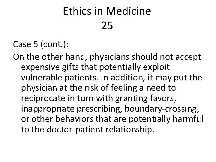 Ethics in Medicine 25 Case 5 (cont. ): On the other hand, physicians should