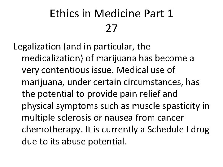 Ethics in Medicine Part 1 27 Legalization (and in particular, the medicalization) of marijuana