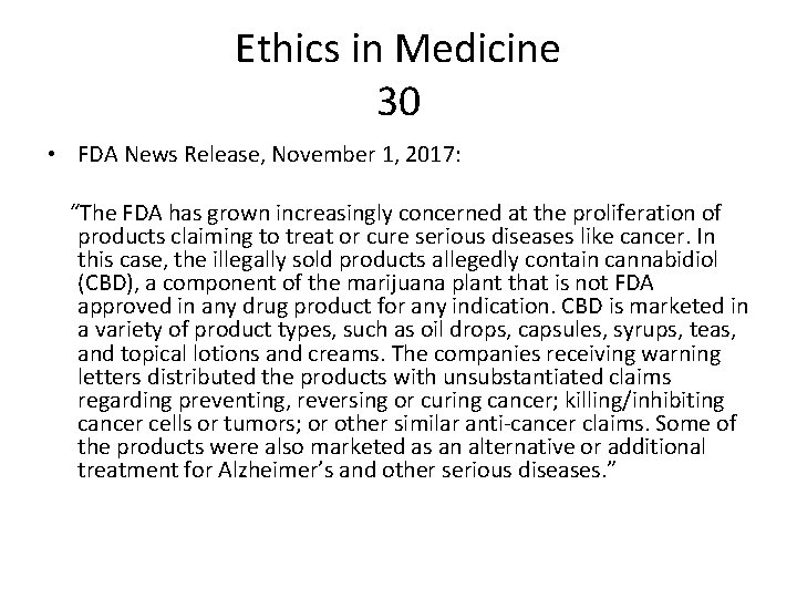 Ethics in Medicine 30 • FDA News Release, November 1, 2017: “The FDA has