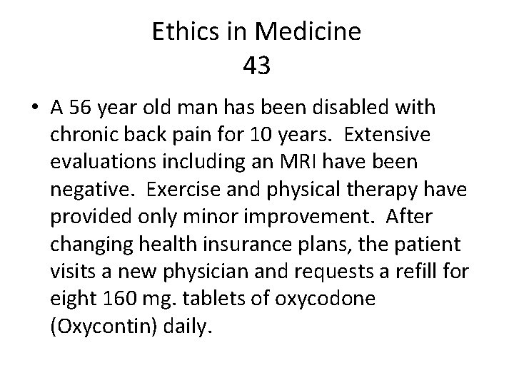 Ethics in Medicine 43 • A 56 year old man has been disabled with