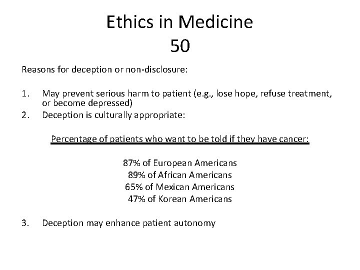 Ethics in Medicine 50 Reasons for deception or non-disclosure: 1. 2. May prevent serious