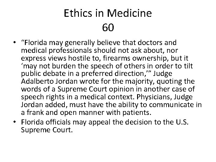 Ethics in Medicine 60 • “Florida may generally believe that doctors and medical professionals