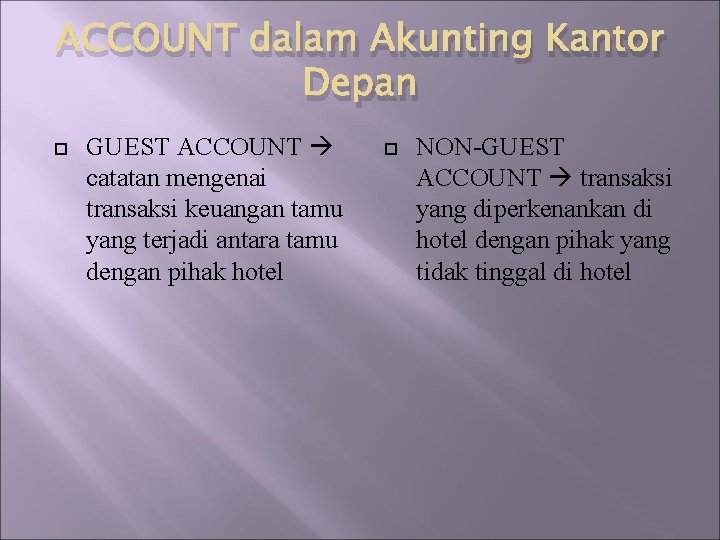 ACCOUNT dalam Akunting Kantor Depan GUEST ACCOUNT catatan mengenai transaksi keuangan tamu yang terjadi