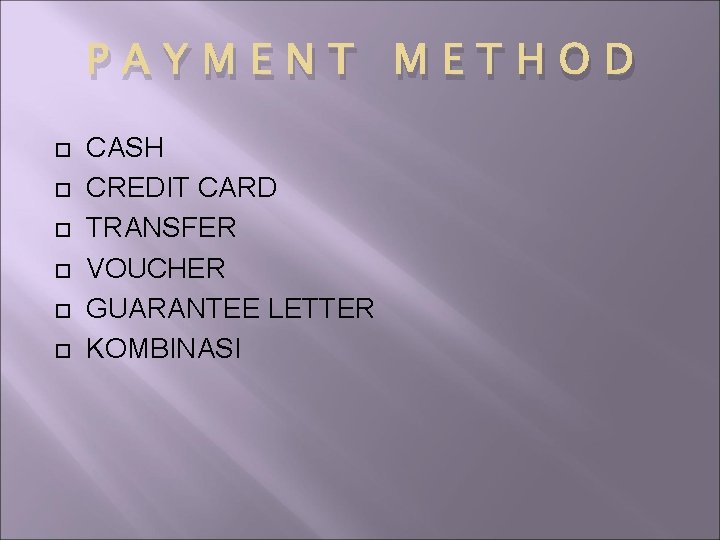 PAYMENT METHOD CASH CREDIT CARD TRANSFER VOUCHER GUARANTEE LETTER KOMBINASI 