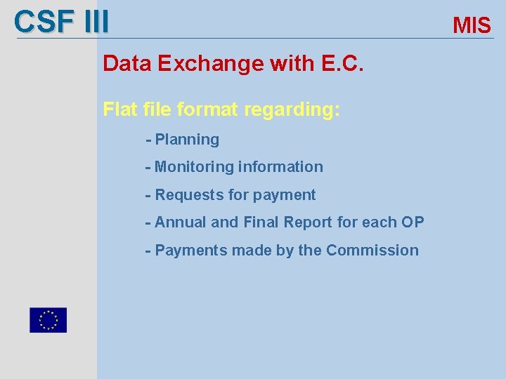 CSF III MIS Data Exchange with E. C. Flat file format regarding: - Planning