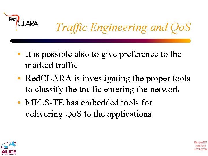 Traffic Engineering and Qo. S • It is possible also to give preference to