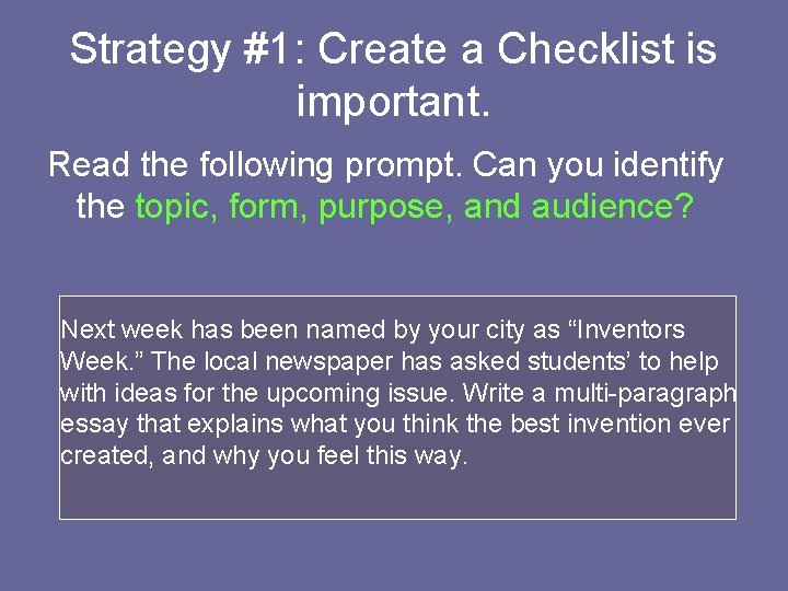 Strategy #1: Create a Checklist is important. Read the following prompt. Can you identify