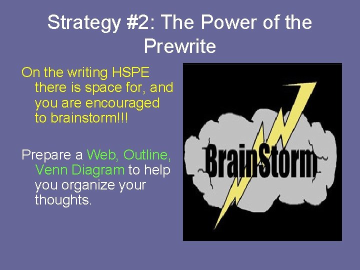 Strategy #2: The Power of the Prewrite On the writing HSPE there is space