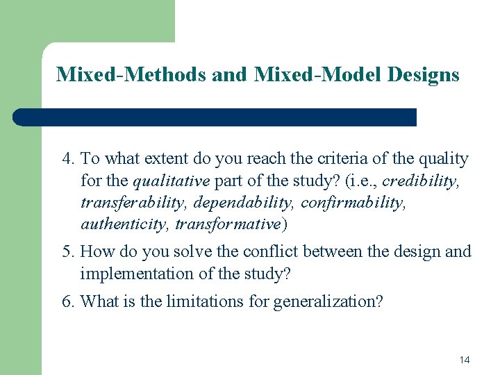 Mixed-Methods and Mixed-Model Designs 4. To what extent do you reach the criteria of