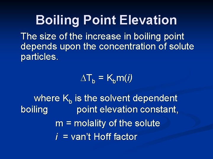 Boiling Point Elevation The size of the increase in boiling point depends upon the