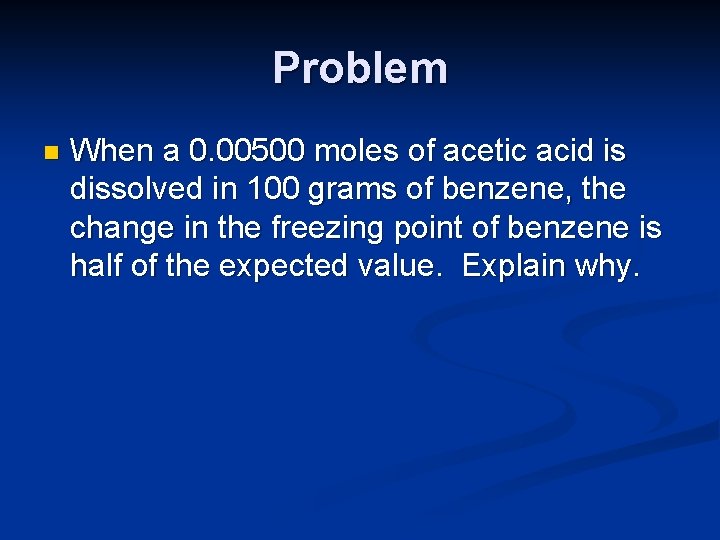 Problem n When a 0. 00500 moles of acetic acid is dissolved in 100