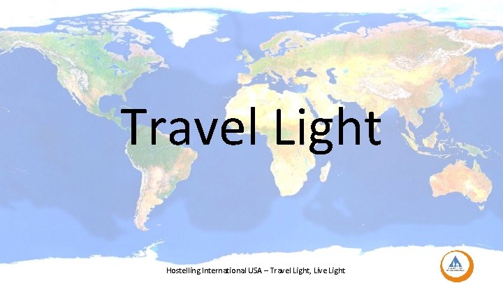 Travel Light Hostelling International USA – Travel Light, Live Light 