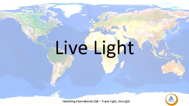 Live Light Hostelling International USA – Travel Light, Live Light 