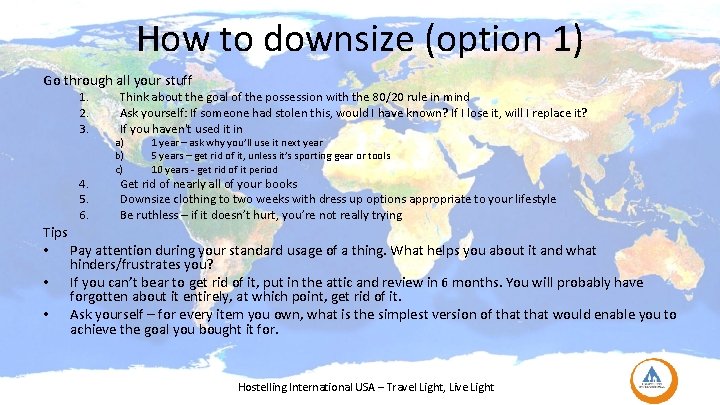 How to downsize (option 1) Go through all your stuff 1. 2. 3. 4.